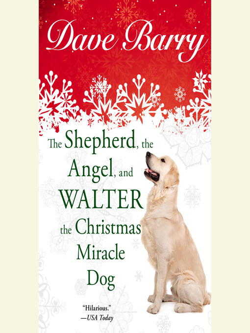 Title details for The Shepherd, the Angel, and Walter the Christmas Miracle Do by Dave Barry - Available